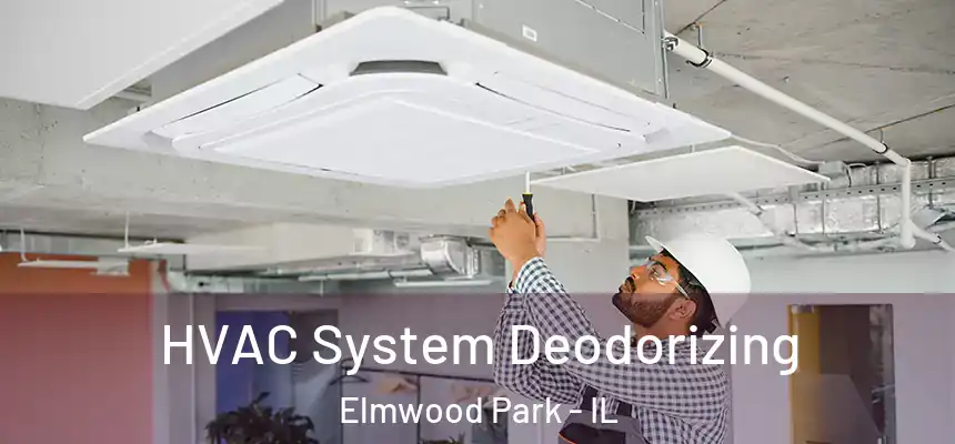 HVAC System Deodorizing Elmwood Park - IL